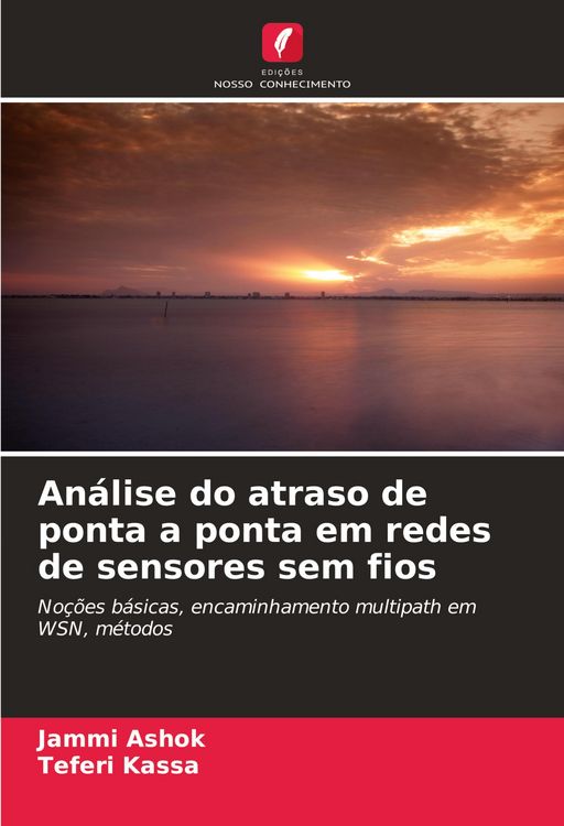 Produktbild: An&aacute;lise do atraso de ponta a ponta em redes de sensores sem fios