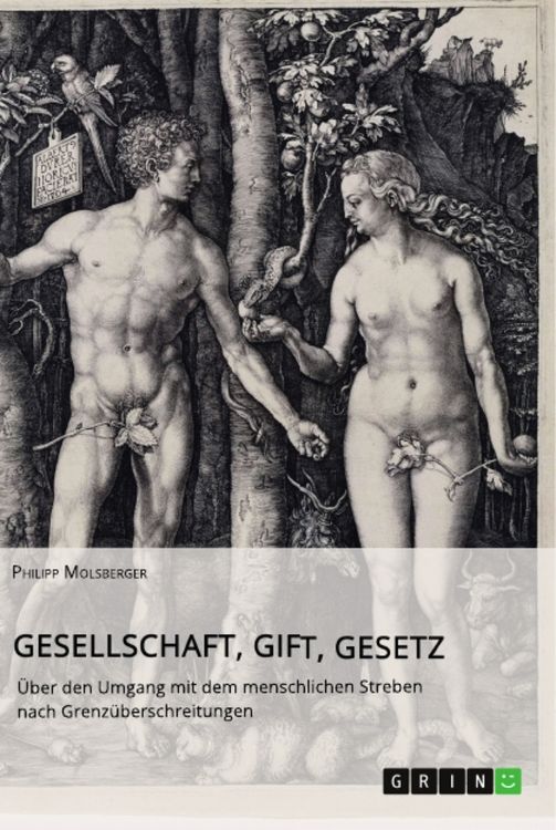 Produktbild: Gesellschaft, Gift, Gesetz. &Uuml;ber den Umgang mit dem menschlichen Streben nach Grenz&uuml;berschreitungen