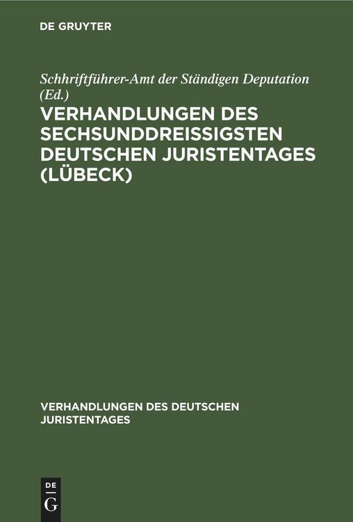 Produktbild: Verhandlungen des sechsunddrei&szlig;igsten Deutschen Juristentages (L&uuml;beck)