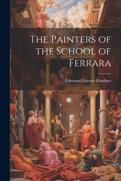 Produktbild: The Painters of the School of Ferrara