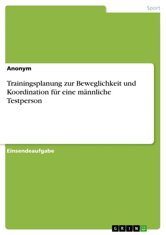 Produktbild: Trainingsplanung zur Beweglichkeit und Koordination f&uuml;r eine m&auml;nnliche Testperson