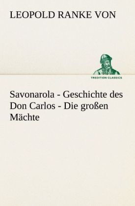 Produktbild: Savonarola - Geschichte des Don Carlos - Die gro&szlig;en M&auml;chte