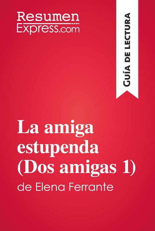 Produktbild: La amiga estupenda (Dos amigas 1) de Elena Ferrante (Gu&iacute;a de lectura)