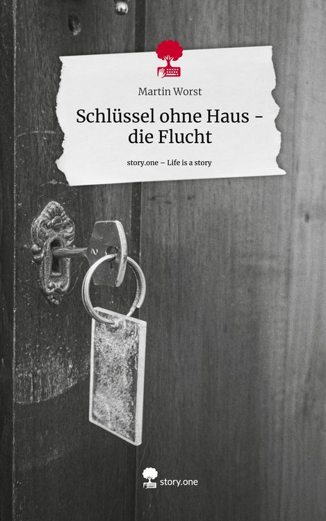 Produktbild: Schl&uuml;ssel ohne Haus - die Flucht. Life is a Story - story.one