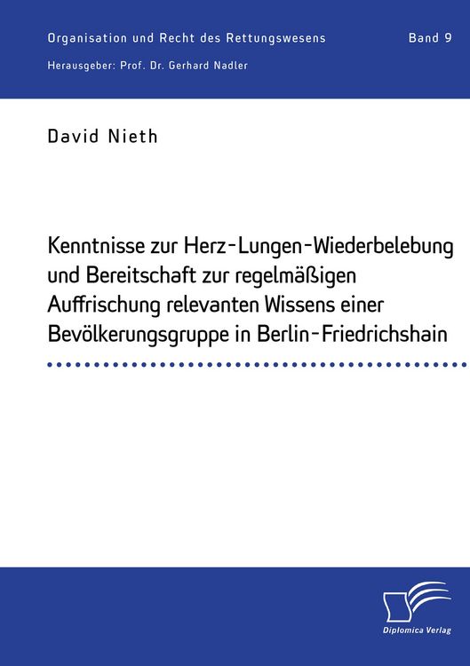 Produktbild: Kenntnisse zur Herz-Lungen-Wiederbelebung und Bereitschaft zur regelm&auml;&szlig;igen Auffrischung relevanten Wissens einer Bev&ouml;lkerungsgruppe in Berlin-Friedri