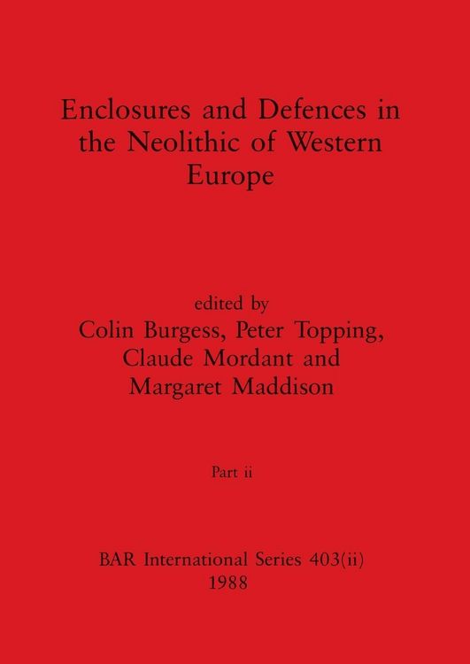 Produktbild: Enclosures and Defences in the Neolithic of Western Europe, Part ii