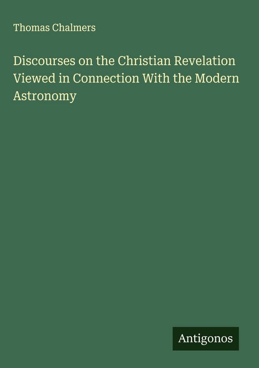 Produktbild: Discourses on the Christian Revelation Viewed in Connection With the Modern Astronomy