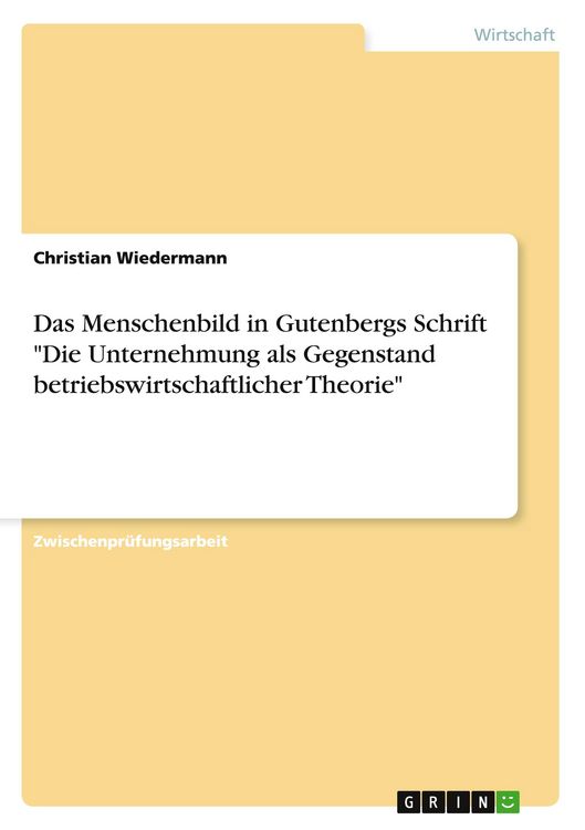 Produktbild: Das Menschenbild in Gutenbergs Schrift "Die Unternehmung als Gegenstand betriebswirtschaftlicher Theorie"
