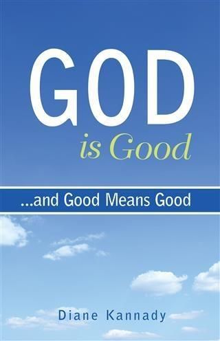 Produktbild: God Is Good...and Good Means Good