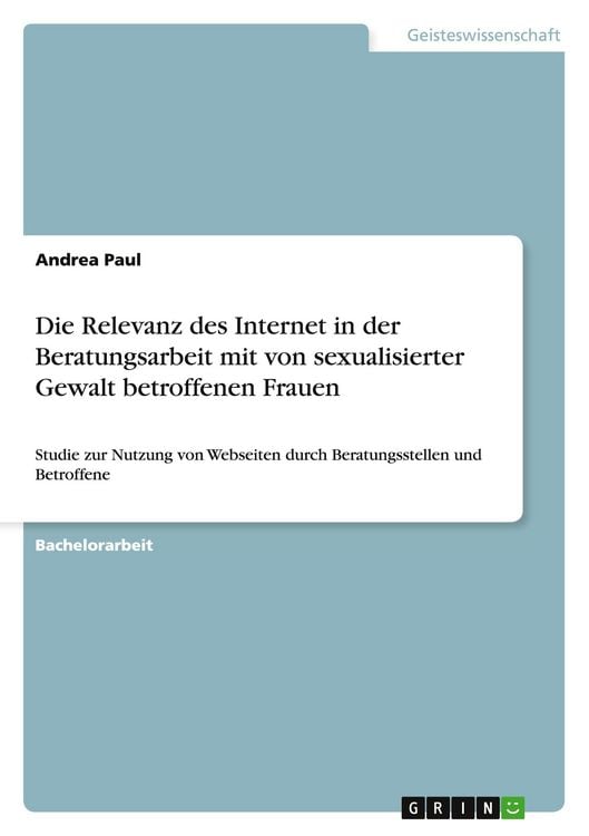 Produktbild: Die Relevanz des Internet in der Beratungsarbeit mit von sexualisierter Gewalt betroffenen Frauen