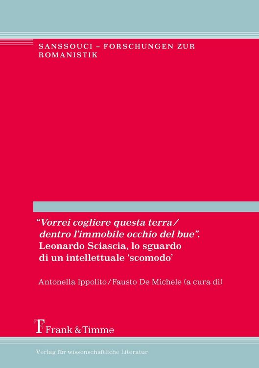 Produktbild: 'Vorrei cogliere questa terra/dentro l'immobile occhio del bue'. Leonardo Sciascia, lo sguardo di un intellettuale 'scomodo'