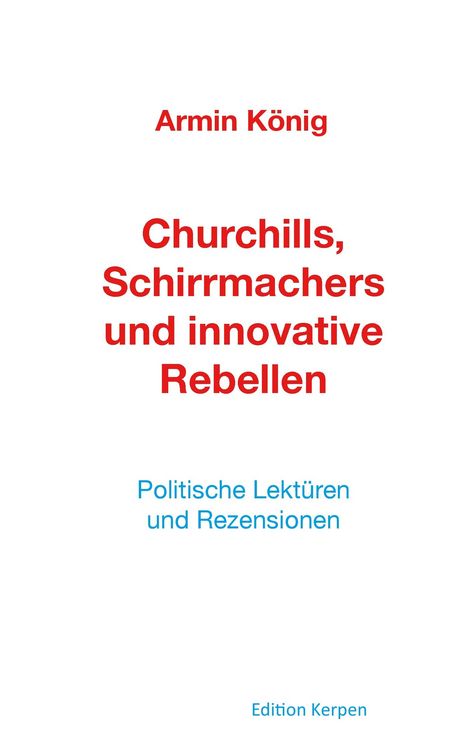 Produktbild: Churchills, Schirrmachers und innovative Rebellen