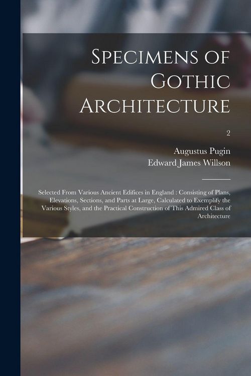 Produktbild: Specimens of Gothic Architecture