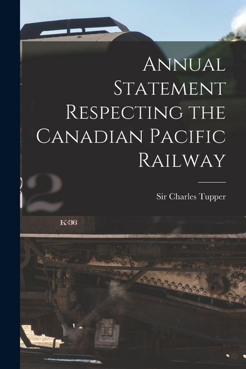 Produktbild: Annual Statement Respecting the Canadian Pacific Railway [microform]