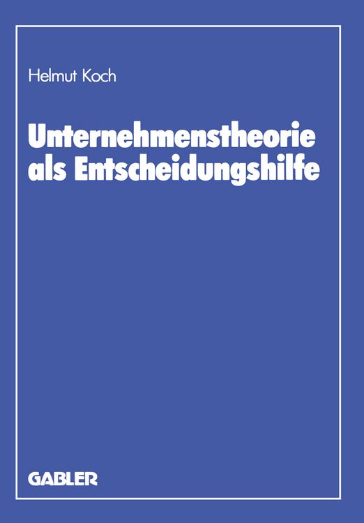 Produktbild: Unternehmenstheorie als Entscheidungshilfe
