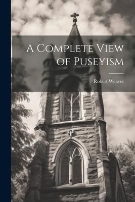 Produktbild: A Complete View of Puseyism