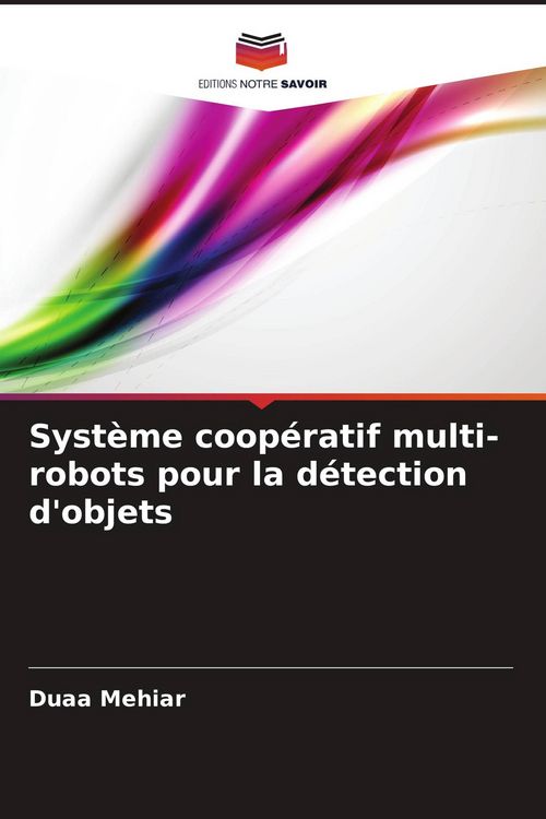 Produktbild: Syst&egrave;me coop&eacute;ratif multi-robots pour la d&eacute;tection d'objets
