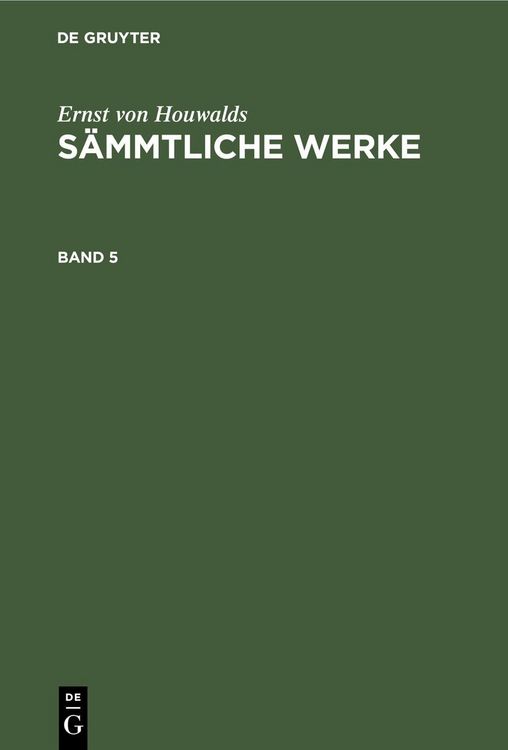 Produktbild: Ernst von Houwalds: S&auml;mmtliche Werke. Band 5