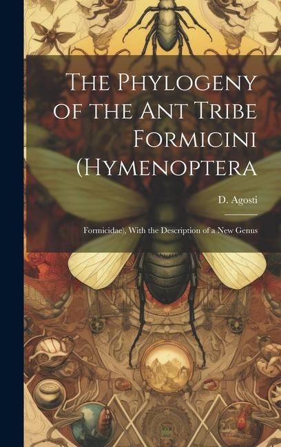 Produktbild: The Phylogeny of the ant Tribe Formicini (Hymenoptera