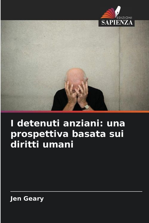 Produktbild: I detenuti anziani: una prospettiva basata sui diritti umani