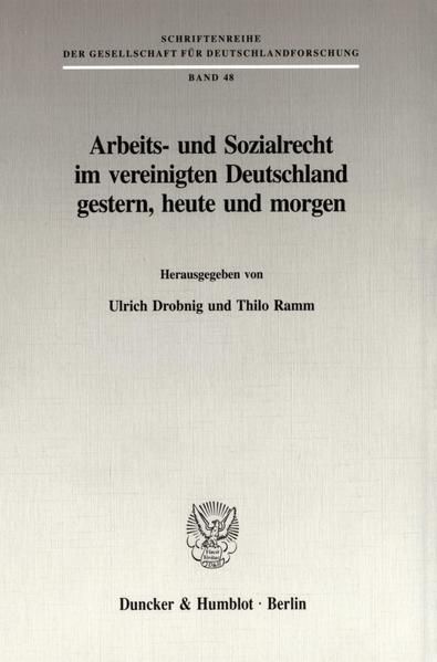 Produktbild: Arbeits- und Sozialrecht im vereinigten Deutschland gestern, heute und morgen.