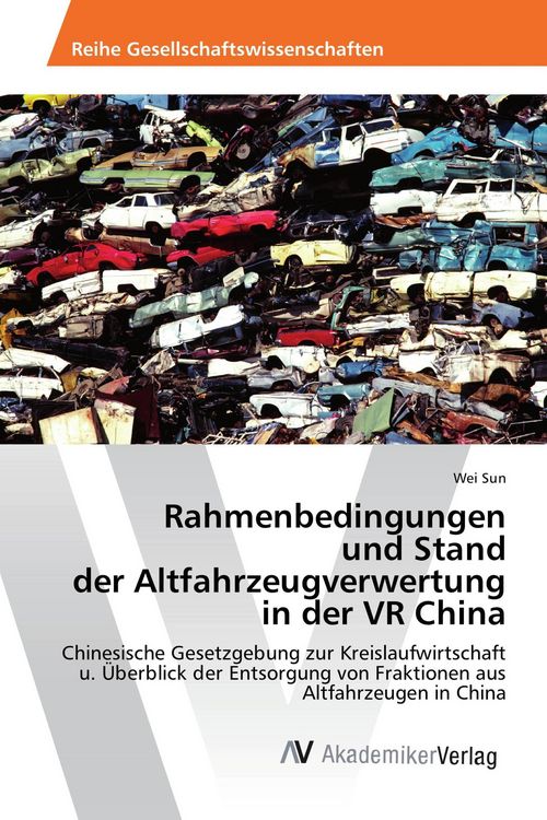 Produktbild: Rahmenbedingungen und Stand der Altfahrzeugverwertung in der VR China