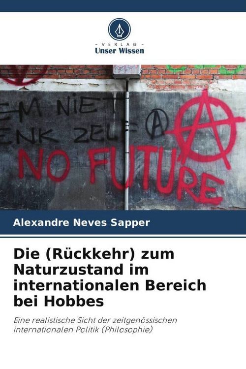 Produktbild: Die (R&uuml;ckkehr) zum Naturzustand im internationalen Bereich bei Hobbes