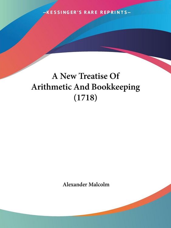 Produktbild: A New Treatise Of Arithmetic And Bookkeeping (1718)