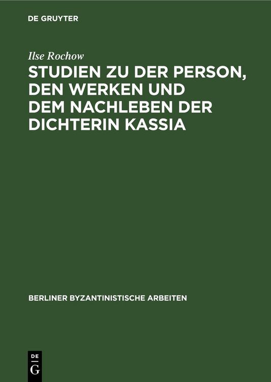 Produktbild: Studien zu der Person, den Werken und dem Nachleben der Dichterin Kassia