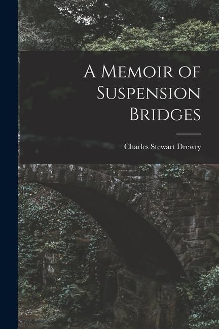 Produktbild: A Memoir of Suspension Bridges