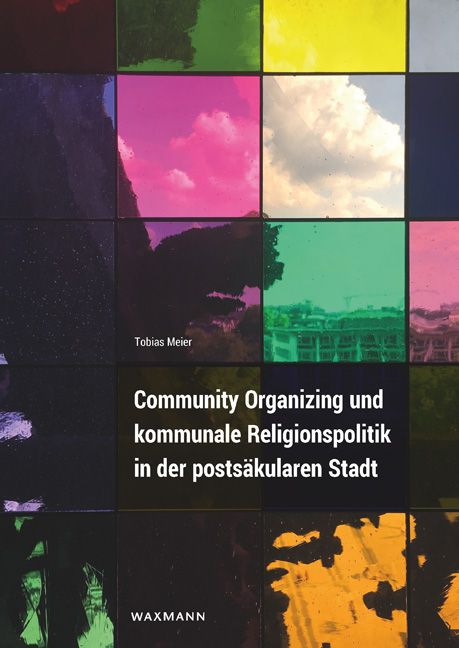 Produktbild: Community Organizing und kommunale Religionspolitik in der postsäkularen Stadt