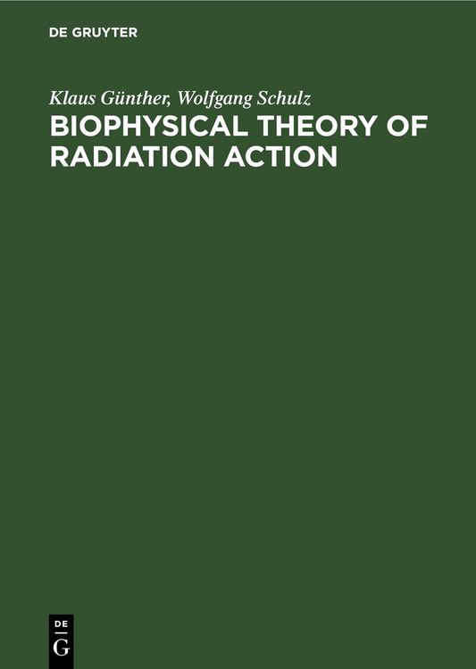 Produktbild: Biophysical Theory of Radiation Action