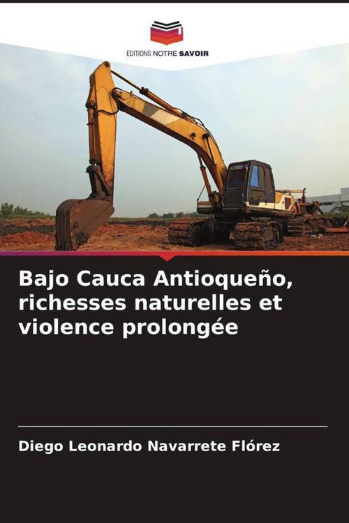 Produktbild: Bajo Cauca Antioque&ntilde;o, richesses naturelles et violence prolong&eacute;e