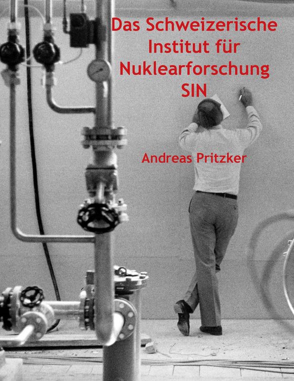 Produktbild: Das Schweizerische Institut f&uuml;r Nuklearforschung SIN