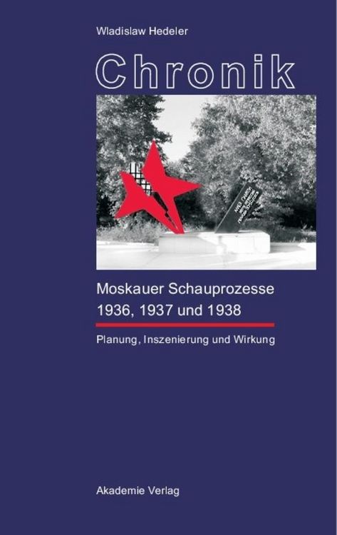 Produktbild: Chronik der Moskauer Schauprozesse 1936, 1937 und 1938