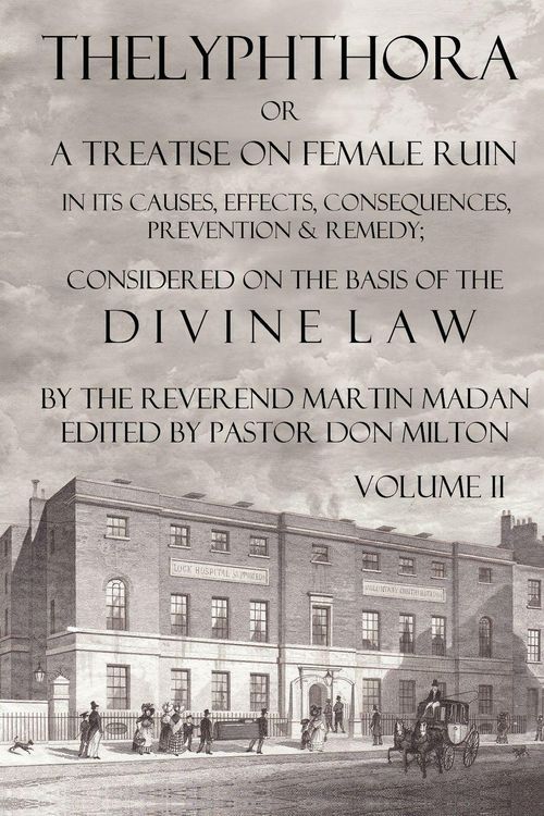 Produktbild: Thelyphthora or a Treatise on Female Ruin Volume 2, in Its Causes, Effects, Consequences, Prevention, & Remedy; Considered on the Basis of Divine Law