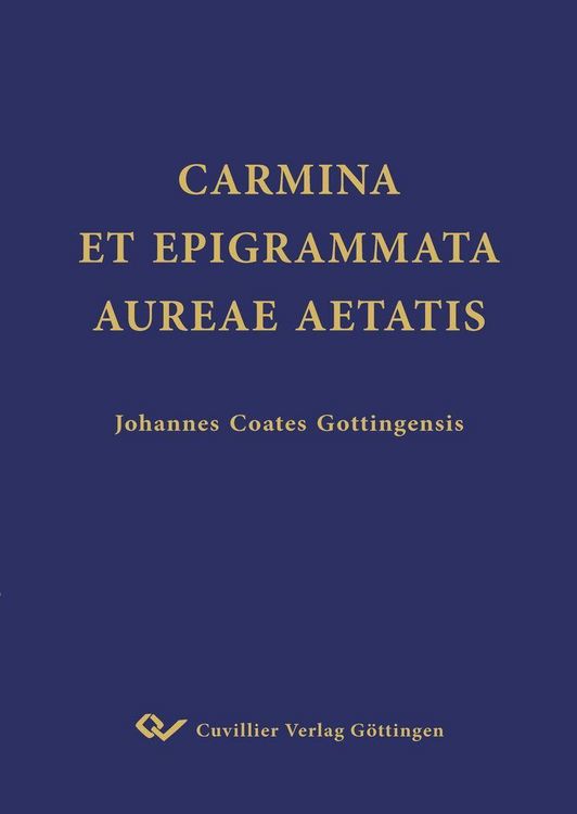 Produktbild: Carmina Et Epigrammata Aureae Aetatis