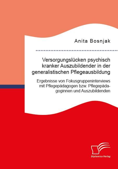 Produktbild: Versorgungsl&uuml;cken psychisch kranker Auszubildender in der generalistischen Pflegeausbildung. Ergebnisse von Fokusgruppeninterviews mit Pflegep&auml;dagogen