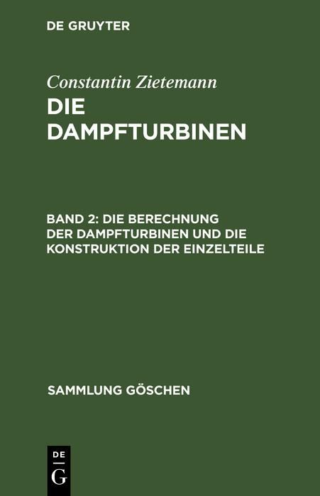 Produktbild: Die Berechnung der Dampfturbinen und die Konstruktion der Einzelteile