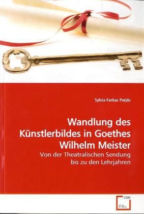 Produktbild: Farkas Perj&eacute;s, S: Wandlung des K&uuml;nstlerbildes in Goethes Wil