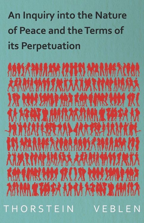 Produktbild: An Inquiry into the Nature of Peace and the Terms of its Perpetuation