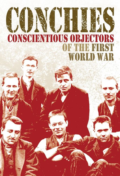 Produktbild: Conchies: Conscientious Objectors of the First World War