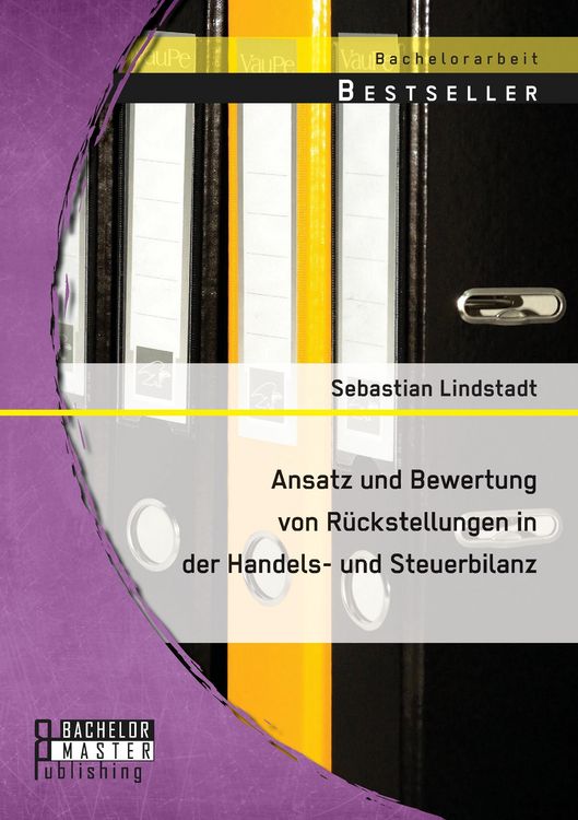 Produktbild: Ansatz und Bewertung von R&uuml;ckstellungen in der Handels- und Steuerbilanz