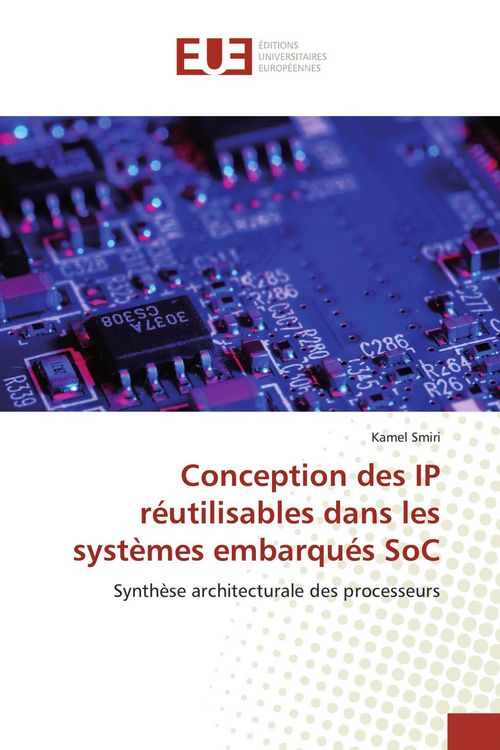 Produktbild: Conception des IP r&eacute;utilisables dans les syst&egrave;mes embarqu&eacute;s SoC