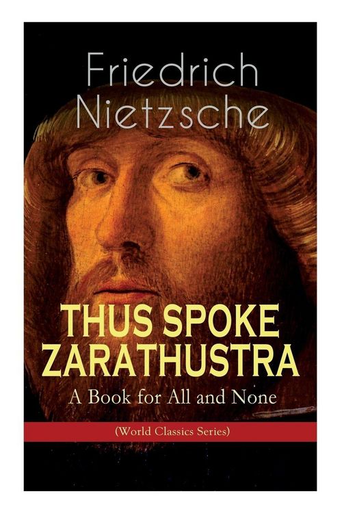 Produktbild: THUS SPOKE ZARATHUSTRA - A Book for All and None (World Classics Series)