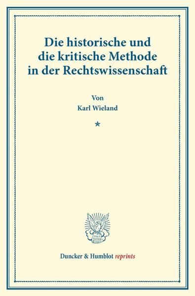 Produktbild: Die historische und die kritische Methode in der Rechtswissenschaft.