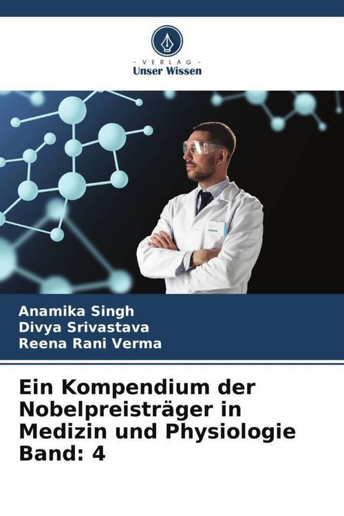 Produktbild: Ein Kompendium der Nobelpreistr&auml;ger in Medizin und Physiologie Band: 4