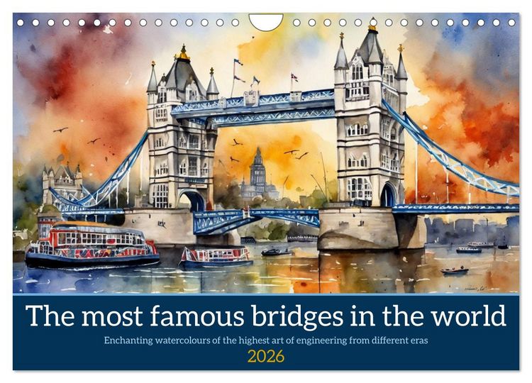 Produktbild: The most famous bridges in the world (Wall Calendar 2026 DIN A4 landscape), CALVENDO 12 Month Wall Calendar