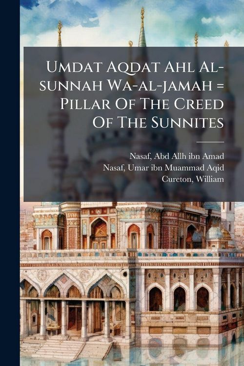 Produktbild: Umdat Aqdat Ahl Al-sunnah Wa-al-jamah = Pillar Of The Creed Of The Sunnites