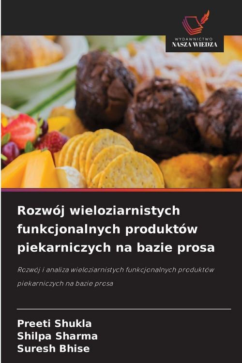 Produktbild: Rozw&oacute;j wieloziarnistych funkcjonalnych produkt&oacute;w piekarniczych na bazie prosa